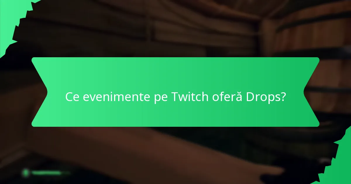 Ce recompense pentru implicarea comunității pot câștiga spectatorii prin Twitch Drops?