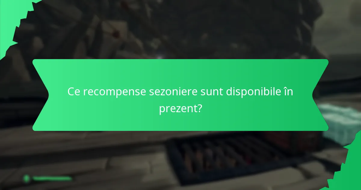 Ce recompense sezoniere sunt disponibile în prezent?