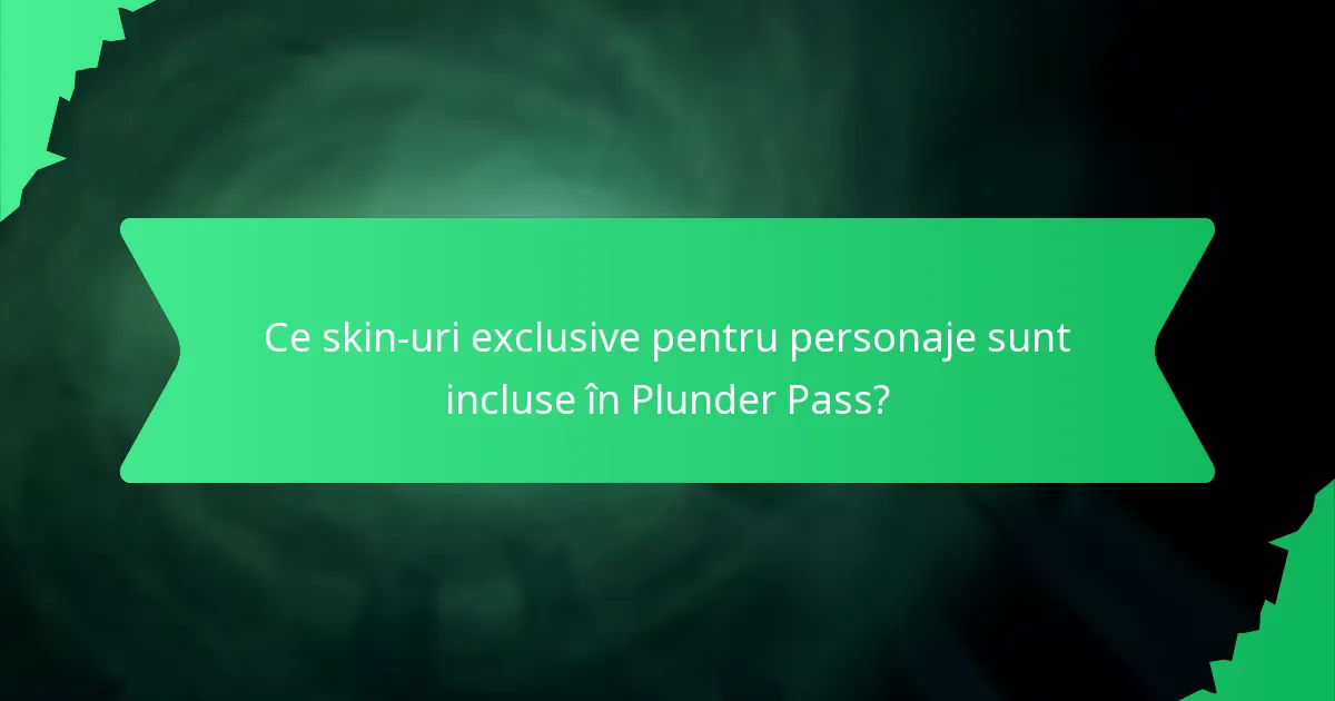 Ce cosmetice pentru nave fac parte din Plunder Pass?