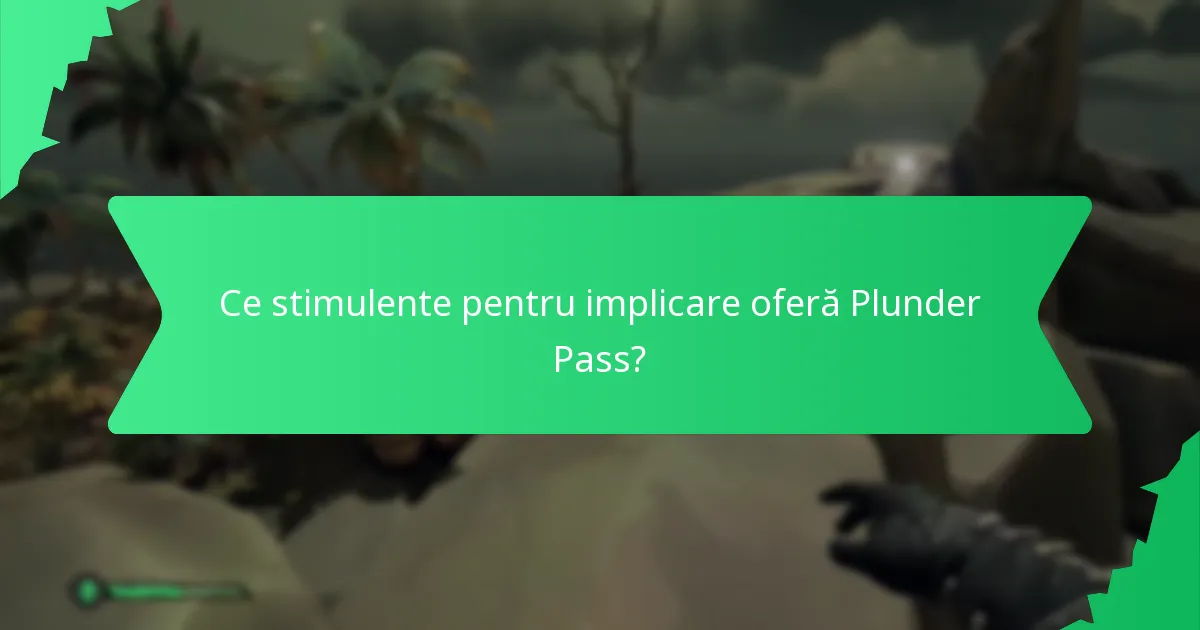 Ce recompense exclusive pot aștepta utilizatorii de la Plunder Pass?
