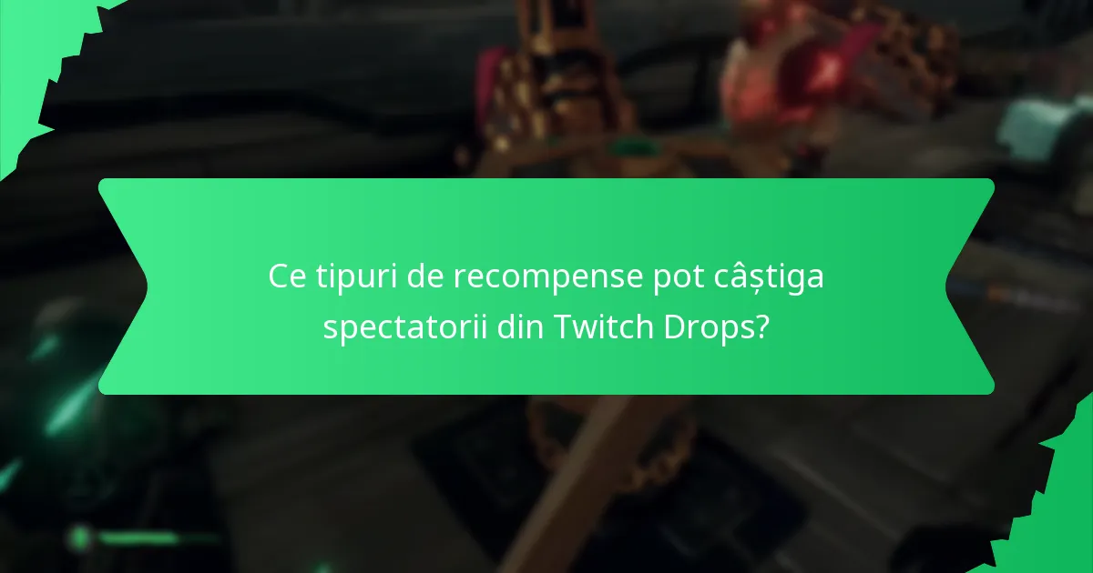 Cum încurajează Twitch Drops loialitatea și implicarea spectatorilor?