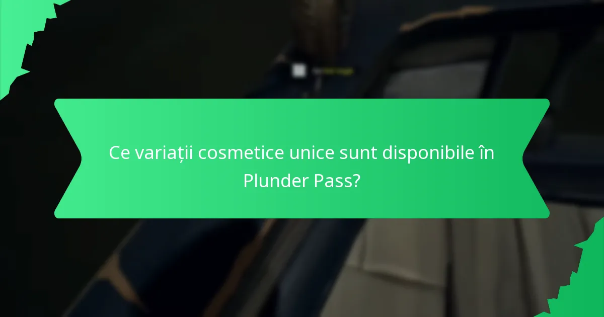 Ce elemente de design definesc cosmeticele din Plunder Pass?