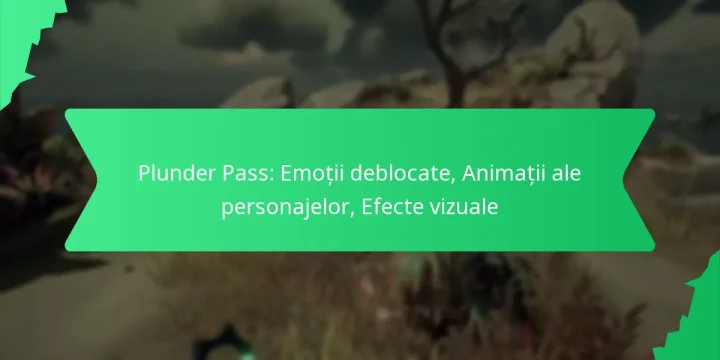 Plunder Pass: Emoții deblocate, Animații ale personajelor, Efecte vizuale