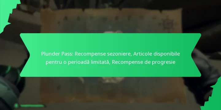 Plunder Pass: Recompense sezoniere, Articole disponibile pentru o perioadă limitată, Recompense de progresie