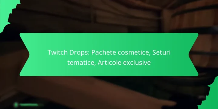 Twitch Drops: Pachete cosmetice, Seturi tematice, Articole exclusive