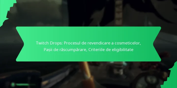 Twitch Drops: Procesul de revendicare a cosmeticelor, Pașii de răscumpărare, Criteriile de eligibilitate